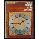 Thomas Tompion His Life and Work by R W Symonds