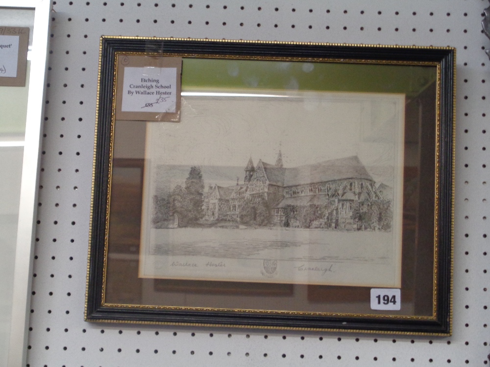 Etching of Cranleigh School by Wallace Hester signed and remarked in pencil, 29 x 20cm Condition –