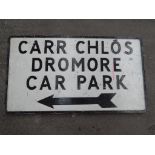 OLD ROAD SIGN CARR CHLOS, DROMORE CAR PARK WITH ARROW APPROX 30" X 17"