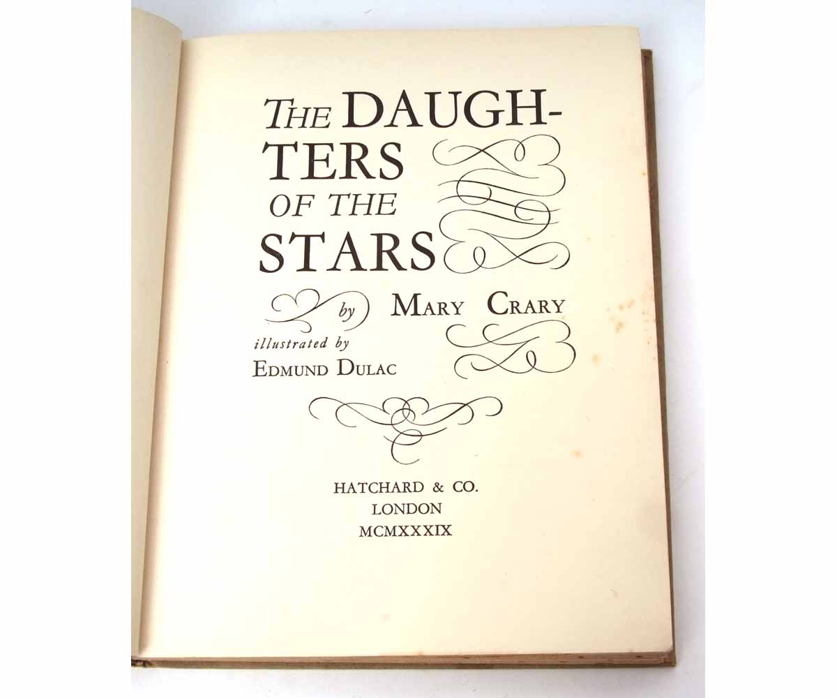 MARY CRARY: THE DAUGHTERS OF THE STARS, illustrated Edmund Dulac, London, Hatchard & Co, 1939, 1st