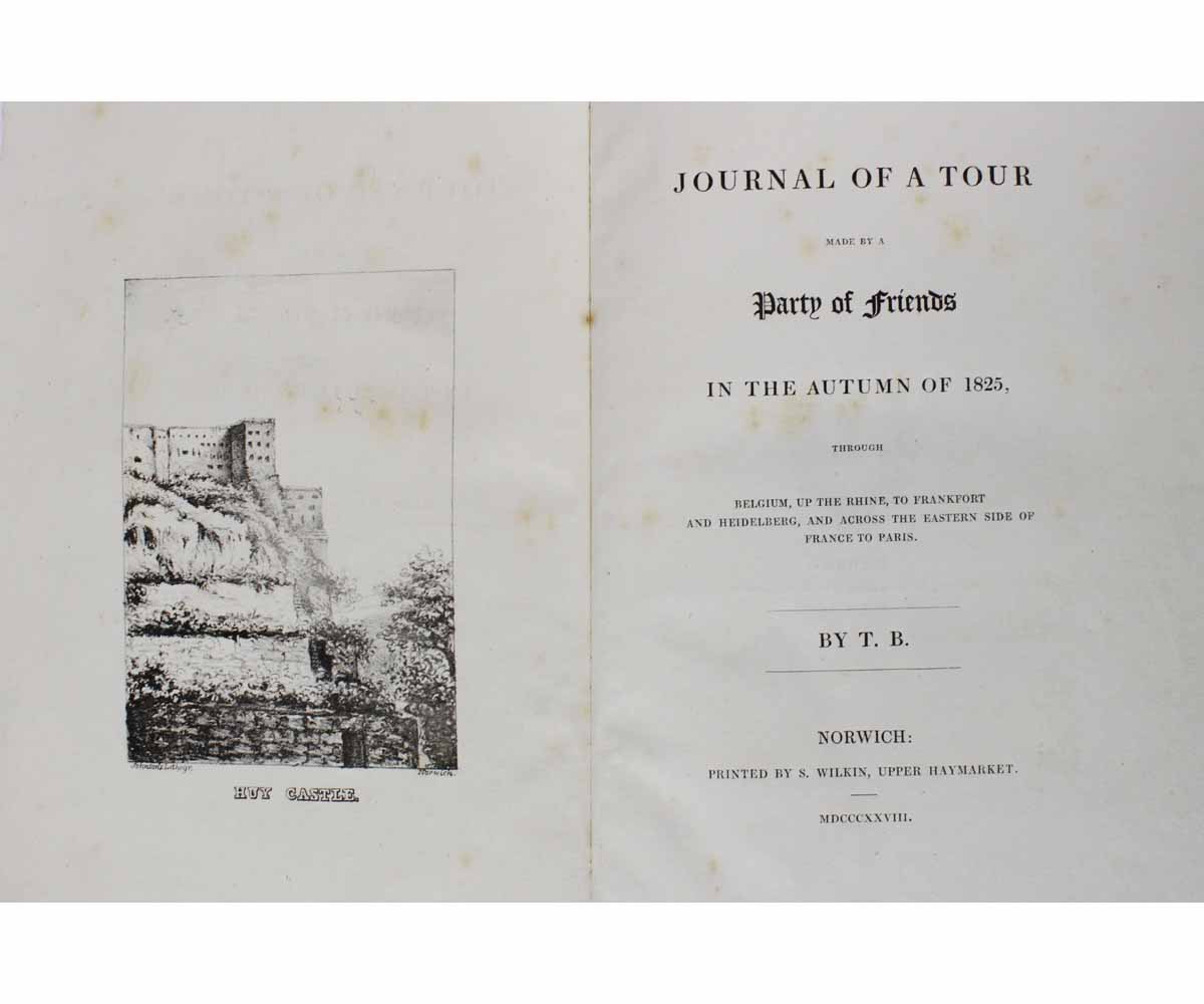 THOMAS BRIGHTWELL "T B": JOURNAL OF A TOUR MADE BY A PARTY OF FRIENDS IN THE AUTUMN OF 1825
