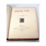 A F POLLARD: HENRY VIII, Goupil 1902 (250) on Japanese paper, numbered with duplicate set of plates,