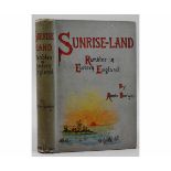 MRS ALFRED BERLYN: SUNRISE-LAND, RAMBLES IN EASTERN ENGLAND, illustrated A Rackham & others, London,