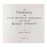 SIR ROBERT BIGNOLD: THE TAJ-MAHAL AND OTHER HISTORICAL MONUMENTS ERECTED DURING THE MOGUL DYNASTY,