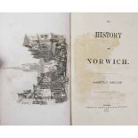 [J DAYNES]: THE HISTORY OF NORWICH CAREFULLY COMPILED, Norwich, Jones & Hart 1848 1st edition, 2