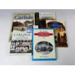 A quantity of books including Carlisle in the Great War, Around Carlisle and Rail Centres Carlisle