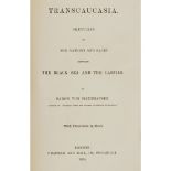 Russia - Haxthausen, Baron vonTranscaucasia... London: Chapman and Hall, 1854. 8vo, 8 colour