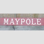 A large painted wooden shop display sign, inscribed Maypole,