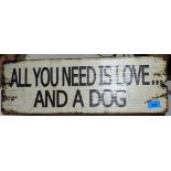 Wooden 'All you need is love and a dog' sign