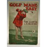 Allerton, Mark & Browning, R - 'Golf Made Easy' a book for the man who plays but wants to play
