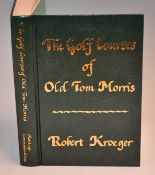 Kroeger, R signed by author 'The Golf Courses of Old Tom Morris' a Look at Early Golf Course