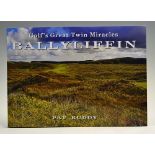 Ruddy, Pat - 'Golf's Great Twin Miracles Ballyfliffin' 2014, illustrated, 58p, contains superb