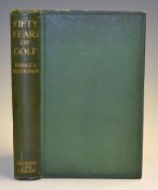 Hutchinson, Horace G - 'Fifty Years of Golf' 1st ed 1919 Country Life, 229p, illustrated, bound in