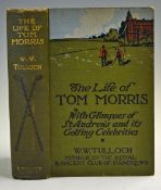 Tulloch, W W - 'The Life of Tom Morris with Glimpses of St Andrews and its Golfing Celebrities', 1st