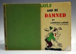 Lariar, Lawrence - 'Golf and be Damned' 1959, Hammond, Hammond & Company, London, 128p, illustrated,