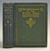 Darwin, Bernard - 'The Golf Courses of the British Isles' 1st edition 1910 with illustrations by