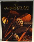 Ellis, Jeffrey B - signed "The Club Maker's Art - Antique Golf Clubs and Their History"