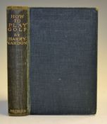 Vardon, Harry - 'How To Play Golf' 1913, 5th edition, with tissue cover over frontispiece, Methuen &