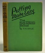 Vaile, P A - 'Putting….Made Easy -The Mark G Harris Method' 1st  ed 1935 published by Reilly Lee