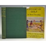 Browning, Robert - 'A History of Golf - The Royal & Ancient Game' 1st ed 1955, published by J M Dent