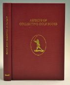 Grant, H R J and Moreton, John F - 'Aspects of Collecting Golf Books' subscribers edition, inscribed