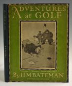 Bateman H M - 'Adventures at Golf' 1923, 1st edition, with original pictorial boards (rebound to a