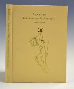 Hawtree, Fred - signed 'Aspects of Golf Course Architecture I 1889-1924' An Anthology Assembled