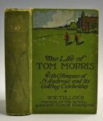 Tulloch, W W - 'The Life of Tom Morris with Glimpses of St Andrews and its Golfing Celebrities', 1st