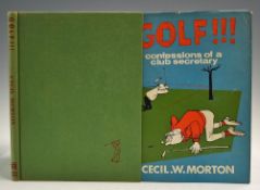 Morton, Cecil W - 'Golf!!! Confessions of a club secretary' 1963, Hammond, Hammond & Company,