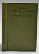 Fulford, Harry - 'Golf's Little Ironies' 1st ed 1919, Simpkin,  Marshall, Hamilton, Kent & Co,