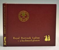 Irish Ladies Golf Club Centenary History Books (2) to include signed "Royal Portrush Ladies - A