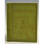 Chambers, W & R - 'Golfing' A Handbook to The Royal and Ancient Game with List of clubs, rules, also