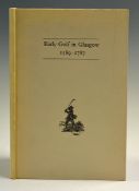 Hamilton, David - signed 'Early Golf in Glasgow 1589-1787' publ'd in 1985 no 65/250 ltd ed copies,