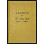 Africa Kenya Mau Mau uprising a handbook on Anti Mau Mau operations. Issued by the British Commander
