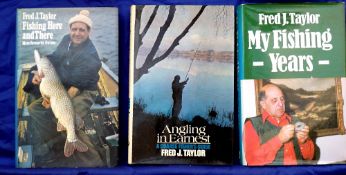 Three F J Taylor signed books, Fishing Here and There 1st 1970. H/b, d/j, Angling in Earnest 3rd