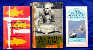 Three Richard Walker signed books, "Still-Water Angling" 2nd ed 1955, H/b, taped D/j, "Rod