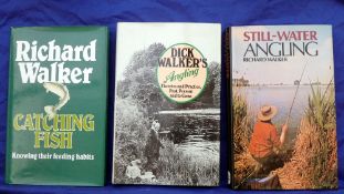 Three signed Richard Walker books - "Catching Fish" 1st ed 1981, H/b, D/j, fine, "Still-Water