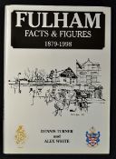 Fulham Facts & Figures 1879-1998 Book by Dennis Turner and Alex White, 1998, HB with DJ in good