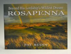 Ruddy, Pat - 'Beyond His Lordship's Wildest Dream Rosapenna' 2013, illustrated, 66p, landscape