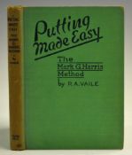 Vaile, P.A -'Putting….Made Easy-The Mark G Harris Method' 1st ed 1935 published by Reilly Lee Co