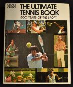 Tennis Book by Gianni Clerici titled "The Ultimate Tennis Book - 500 Years of The Sport" 1st edition