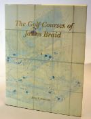 Moreton, John F signed - "The Golf Courses of James Braid" 1st ed 1996 ltd ed no 514/525, in