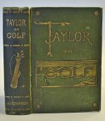 Taylor, J. H - 'Taylor on Golf - Impressions, Comments and Hints' - 1st ed 1902 in the original