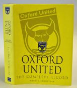 Oxford United The Complete Record hardback book written by Martin Brodetsky, 496 pages containing