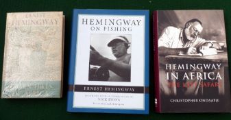 BOOKS: (3) Three Hemmingway volumes - "Green Hills Of Africa" 1954 edition, H/b, D/j, fine, "