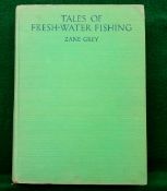 BOOK: Grey, Z - "Tales Of Fresh-Water Fishing" 1st ed 1928, green cloth binding, 277 pages, b/w