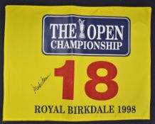 1998 Open Golf Championship signed 18th Hole Pin Flag - played at Royal Birkdale and signed by the