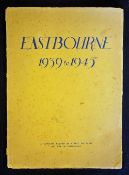 WWII Eastbourne 1939 to 1945 Publication a 62 page publication with over 80 photographs of mostly