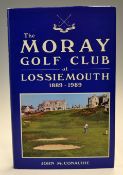 McConachie, John signed - "The Moray Golf Club at Lossiemouth 1889-1989" 1st ed 1988 printed and