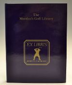 Murdoch, Joseph S.F - 'The Murdoch Golf Library' 1st ltd ed no 319/950 - publ'd Grant Book 1991 blue